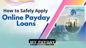 How to Safely Apply for Payday Loans Online