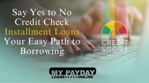 Secure No Credit Installment Loans Direct from Lenders Today!