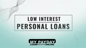 Low Interest Personal Loans: What to Expect and How You Can Get One 